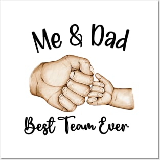 Me & Dad, Best Team Ever- Fathers Day Posters and Art